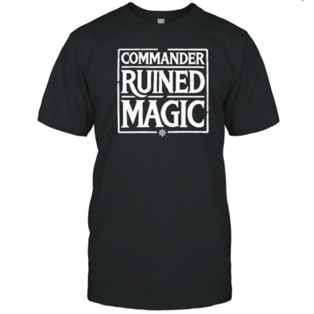 Commander Ruined Magic T-Shirt